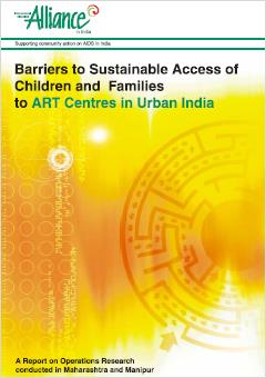 Barriers to Sustainable Access of Children and Families to ART Centres in Urban India