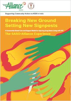 Breaking New Ground, Setting New Signposts: A Community-Based Care and Support Model for Injecting Drug Users Living with HIV (A SASO-Alliance Experience)