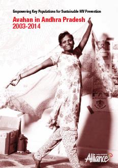 2014_AllianceIndia_Empowering-Key-Populations-for-Sustainable-HIV-Prevention-Avahan-in-Andhra-Pradesh-2003-2014